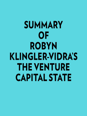 cover image of Summary of Robyn Klingler-Vidra's the Venture Capital State